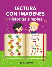 Lectura con imágenes. Historias simples. Aprender a leer - Helen Winter - E-Book