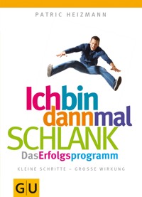 Ich bin dann mal schlank: Das Erfolgsprogramm - Patric Heizmann - E-Book