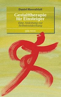 Gestalttherapie für Einsteiger - Daniel Rosenblatt - E-Book