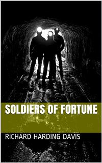 Soldiers of Fortune - Richard Harding Davis - E-Book
