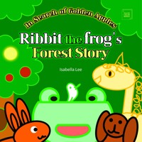 Ribbit the Frog\'s Forest Story - Lee Isabella - E-Book