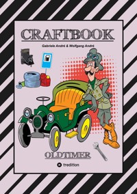 CRAFTBOOK - SPANNENDE OLDTIMER RALLYE - SPIEL - SCHÖNE MOTIVE - RÄTSEL - NOSTALGISCHE FAHRZEUGE ZUM AUSMALEN - Gabriele André - E-Book