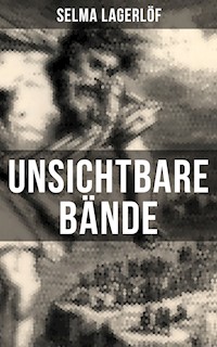 Unsichtbare Bände - Selma  Lagerlöf - E-Book