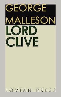 Lord Clive - George Malleson - E-Book