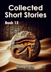 Collected Short Stories - Book12 - Fred M. White - E-Book