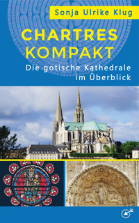 Chartres kompakt - Sonja Ulrike Klug - E-Book
