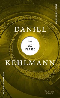 Daniel Kehlmann über Leo Perutz - Daniel Kehlmann - E-Book