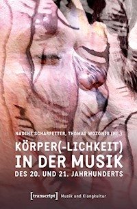 Körper(-lichkeit) in der Musik des 20. und 21. Jahrhunderts -  - E-Book