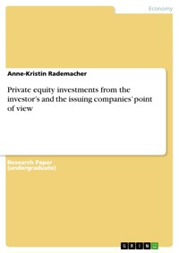 Private equity investments from the investor’s and the issuing companies’ point of view - Anne-Kristin Rademacher - E-Book