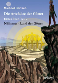 Die Artefakte der Götter - Michael Bartsch - E-Book