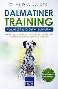 Dalmatiner Training – Hundetraining für Deinen Dalmatiner - Claudia Kaiser - E-Book