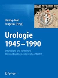 Urologie 1945–1990 -  - E-Book