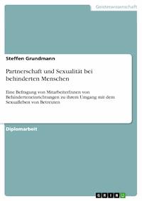 Partnerschaft und Sexualität bei behinderten Menschen - Steffen Grundmann - E-Book
