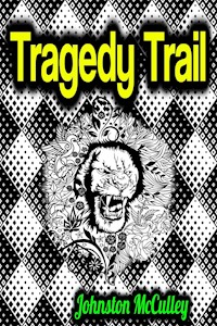 Tragedy Trail - Johnston McCulley - E-Book