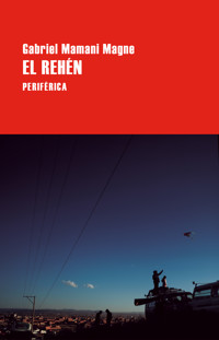 El rehén - Gabriel Mamani Magne - E-Book