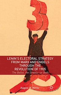 Lenin's Electoral Strategy from Marx and Engels through the Revolution of 1905 - August H. Nimtz - E-Book