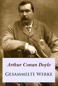 Gesammelte Werke - Arthur Conan Doyle - E-Book