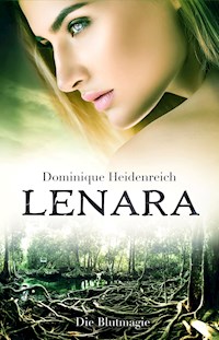 Lenara: Die Blutmagie - Dominique Heidenreich - E-Book