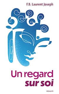 Un regard sur soi - F.B. Laurent Joseph - E-Book