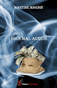 Bien mal acquis - Martine Magnin - E-Book