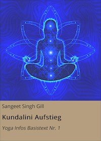 Kundalini Aufstieg - Sangeet Singh Gill - E-Book