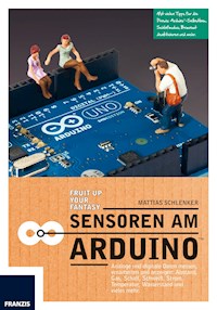 Sensoren am Arduino - Matthias Schlenker - E-Book