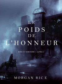 Le Poids de l'Honneur (Rois et Sorciers – Livre 3) - Morgan Rice - E-Book