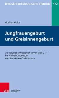 Jungfrauengeburt und Greisinnengeburt - Gudrun Holtz - E-Book