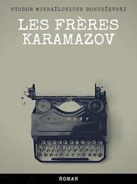 Les Frères Karamazov - Fiodor Mikhaïlovitch Dostoïevski - E-Book
