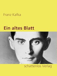 Ein altes Blatt - Franz  kafka - E-Book