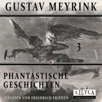 Phantastische Geschichten 3 - Gustav Meyrink - Hörbuch