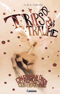 Trips & Träume - Klaus Fischer - E-Book