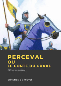Perceval ou le Conte du Graal - Chrétien De Troyes - E-Book