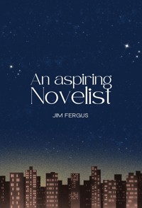 An Aspiring Novelist - Jim Fergus - E-Book