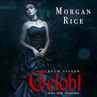 Gelobt (Band #7 der Weg der Vampire) - Morgan Rice - Hörbuch