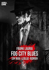 FOG CITY BLUES - Ein Max-LeBlue-Roman - Frank Lauria - E-Book