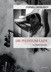 DIE PHANTOM-LADY - Cornell Woolrich - E-Book