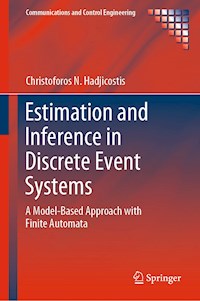 Estimation and Inference in Discrete Event Systems - Christoforos N. Hadjicostis - E-Book