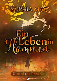 Ein Leben in Flammen - Sophia May - E-Book