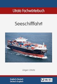 Utrata Fachwörterbuch: Seeschifffahrt Englisch-Deutsch - Jürgen Utrata - E-Book