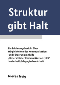 Struktur gibt Halt - Mit Impulsen, Methoden und Anwendungsbeispielen zur Förderung von Teilhabe - Nieves Treig - E-Book