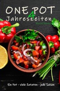 ONE POT - vier Jahreszeiten - Marcel Rendel - E-Book