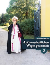 Auf herrschaftlichen Wegen gewandelt - Teil 2 - Angelina Kowalczyk - E-Book