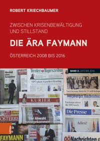 Zwischen Krisenbewältigung und Stillstand. Die Ära Faymann - Robert Kriechbaumer - E-Book