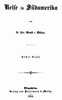 Reise in Südamerika. Erster Band. - Bibra, Ernst von - kostenlos E-Book