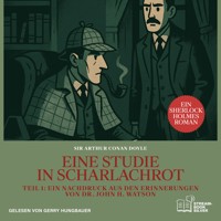 Eine Studie in Scharlachrot (Teil 1: Ein Nachdruck aus den Erinnerungen von Dr. John H. Watson) - Sir Arthur Conan Doyle - Hörbuch