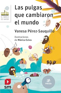 Las pulgas que cambiaron el mundo - Vanesa Pérez-Sauquillo - E-Book