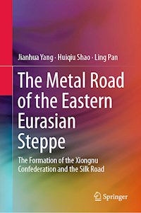 The Metal Road of the Eastern Eurasian Steppe - Jianhua Yang - E-Book