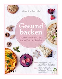Gesund backen - Veronika Pachala - E-Book