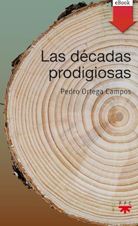 Las décadas prodigiosas - Pedro Ortega Campos - E-Book